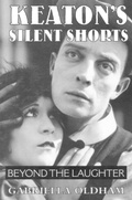 Cover: Keaton's Silent Shorts - Southern Illinois University Press