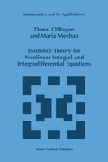 Cover: Existence Theory for Nonlinear Integral and Integrodifferential Equations - Kluwer Academic Publishers