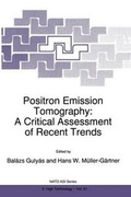 Cover: Positron Emission Tomography: A Critical Assessment of Recent Trends - Kluwer Academic Publishers