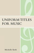 Cover: Uniform Titles for Music - Scarecrow Press