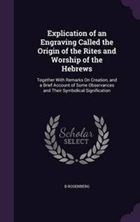 Enlarge image Cover: Explication of an Engraving Called the Origin of the Rites and Worship of the Hebrews - Palala Press