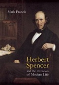 Cover: Herbert Spencer and the Invention of Modern Life - Cornell University Press