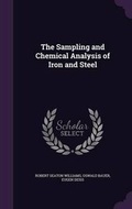Cover: The Sampling and Chemical Analysis of Iron and Steel - Palala Press