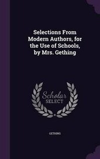 Enlarge image Cover: Selections From Modern Authors, for the Use of Schools, by Mrs. Gething - Palala Press