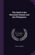 Cover: The Spell of the Hawaiian Islands and the Philippines - Palala Press