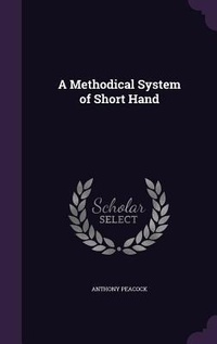 Enlarge image Cover: A Methodical System of Short Hand - Palala Press