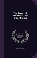 Cover: The Bereaved, Kenilworth, and Other Poems - Palala Press