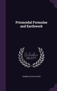 Enlarge image Cover: Prismoidal Formulae and Earthwork - Palala Press