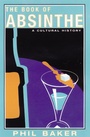 Cover: The Book of Absinthe - Grove Press
