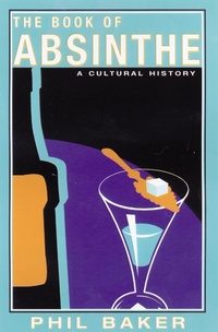 Enlarge image Cover: The Book of Absinthe - Grove Press