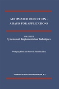 Cover: Automated Deduction - A Basis for Applications Volume I Foundations - Calculi and Methods Volume II Systems and Implementation Techniques Volume III Applications - Kluwer Academic Publishers