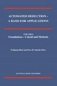 Enlarge image Cover: Automated Deduction - A Basis for Applications Volume I Foundations - Calculi and Methods Volume II Systems and Implementation Techniques Volume III Applications - Springer