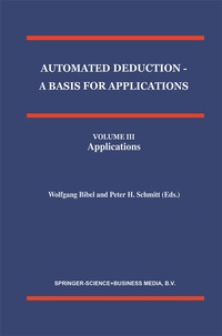 Enlarge image Cover: Automated Deduction - A Basis for Applications Volume I Foundations - Calculi and Methods Volume II Systems and Implementation Techniques Volume III Applications - Springer