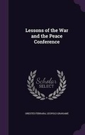 Cover: Lessons of the War and the Peace Conference - Palala Press
