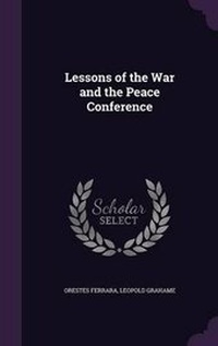 Enlarge image Cover: Lessons of the War and the Peace Conference - Palala Press