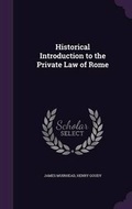 Cover: Historical Introduction to the Private Law of Rome - Palala Press