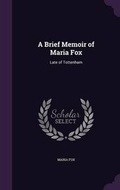 Cover: A Brief Memoir of Maria Fox - Palala Press