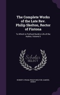 Cover: The Complete Works of the Late Rev. Philip Skelton, Rector of Fintona - Palala Press