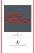 Cover: Character Assassination - Philosophical Library