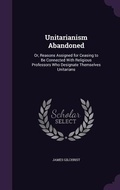 Cover: Unitarianism Abandoned - Palala Press