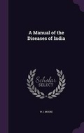 Cover: A Manual of the Diseases of India - Palala Press