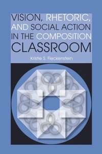 Abbildung von: Vision, Rhetoric, and Social Action in the Composition Classroom - Southern Illinois University Press