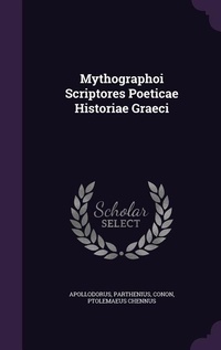 Enlarge image Cover: Mythographoi Scriptores Poeticae Historiae Graeci - Palala Press