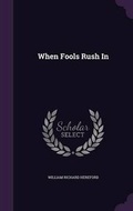Cover: When Fools Rush In - Palala Press