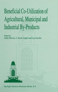 Abbildung von: Beneficial Co-Utilization of Agricultural, Municipal and Industrial by-Products - Kluwer Academic Publishers