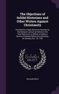Cover: The Objections of Infidel Historians and Other Writers Against Christianity - Palala Press