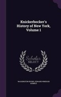 Cover: Knickerbocker's History of New York, Volume 1 - Palala Press