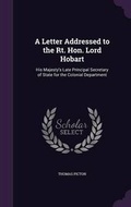 Cover: A Letter Addressed to the Rt. Hon. Lord Hobart - Palala Press