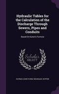 Cover: Hydraulic Tables for the Calculation of the Discharge Through Sewers, Pipes and Conduits - Palala Press