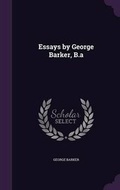 Cover: Essays by George Barker, B.a - Palala Press