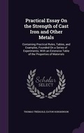 Cover: Practical Essay On the Strength of Cast Iron and Other Metals - Palala Press