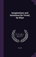 Cover: Imaginations and Imitations [In Verse], by Hope - Palala Press