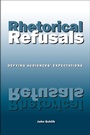 Cover: Rhetorical Refusals - Southern Illinois University Press