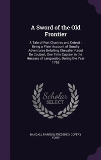 Enlarge image Cover: A Sword of the Old Frontier - Palala Press