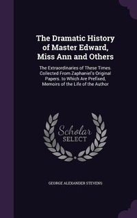Enlarge image Cover: The Dramatic History of Master Edward, Miss Ann and Others - Palala Press