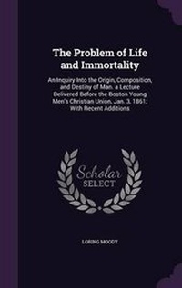 Enlarge image Cover: The Problem of Life and Immortality - Palala Press