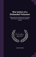 Cover: War Letters of a Disbanded Volunteer - Palala Press