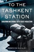 Cover: To the Tashkent Station - Cornell University Press