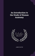 Cover: An Introduction to the Study of Human Anatomy - Palala Press