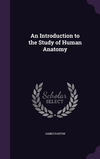 Enlarge image Cover: An Introduction to the Study of Human Anatomy - Palala Press