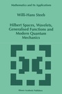 Cover: Hilbert Spaces, Wavelets, Generalised Functions and Modern Quantum Mechanics - Springer