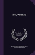 Cover: Idea, Volume 3 - Palala Press