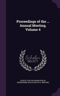 Enlarge image Cover: Proceedings of the ... Annual Meeting, Volume 4 - Palala Press