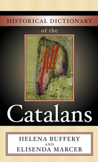 Enlarge image Cover: Historical Dictionary of the Catalans - Scarecrow Press