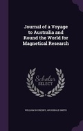 Cover: Journal of a Voyage to Australia and Round the World for Magnetical Research - Palala Press