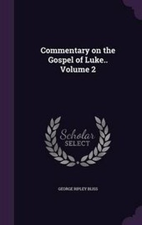 Enlarge image Cover: Commentary on the Gospel of Luke.. Volume 2 - Palala Press